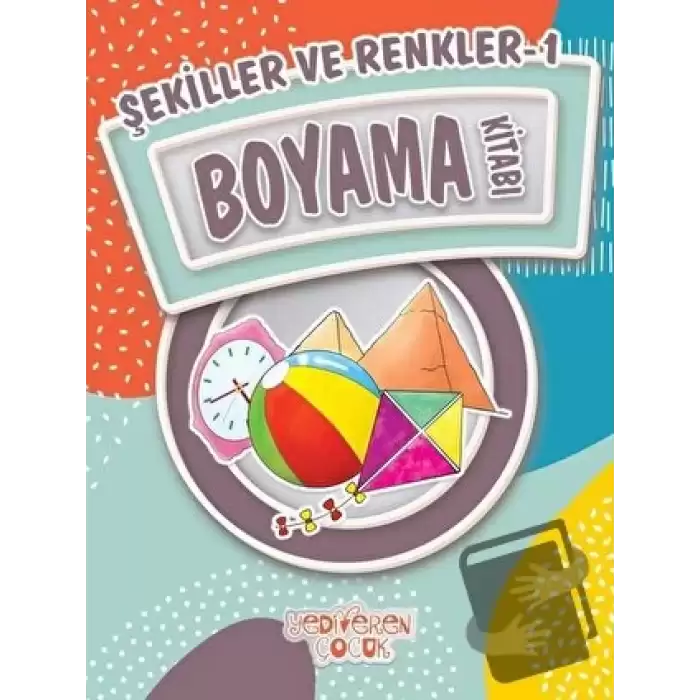 Şekiller ve Renkler 1 Boyama Kitabı