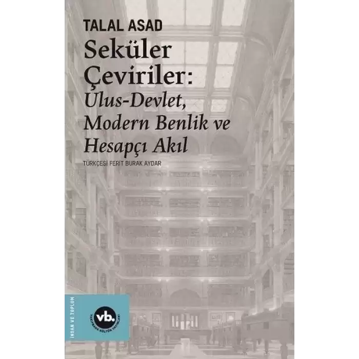 Seküler Çeviriler: Ulus-Devlet Modern Benlik ve Hesapçı Akıl