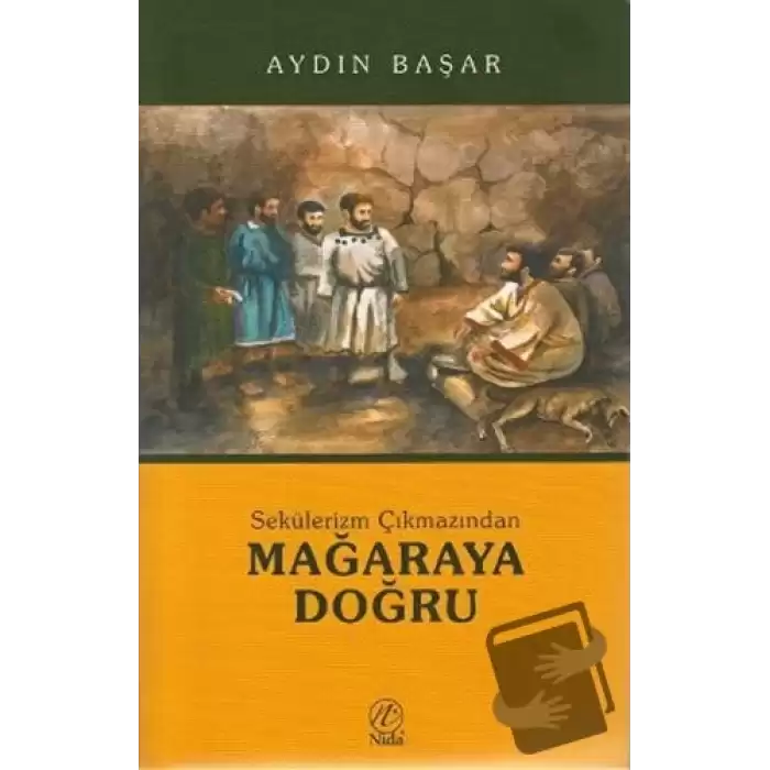 Sekülerizm Çıkmazından Mağaraya Doğru