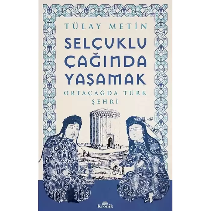 Selçuklu Çağında Yaşamak