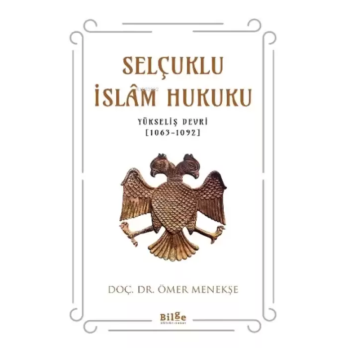 Selçuklu İslam Hukuku ;(Yükseliş Devri [1063-1092])