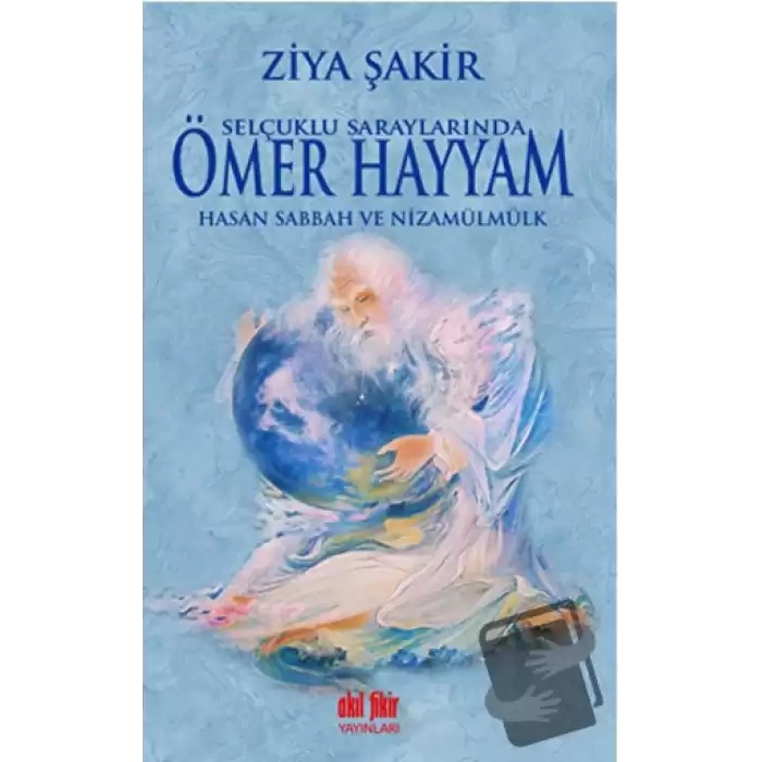 Selçuklu Saraylarında Ömer Hayyam Hasan Sabbah ve Nizamülmülk