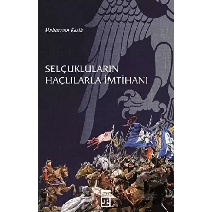 Selçukluların Haçlılarla İmtihanı