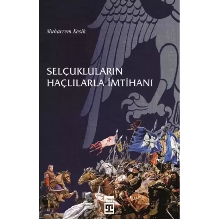 Selçukluların Haçlılarla İmtihanı