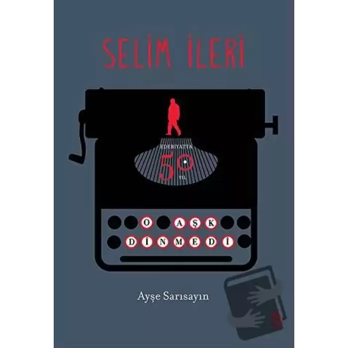 Selim İleri - Edebiyatta 50. Yıl (Ciltli)