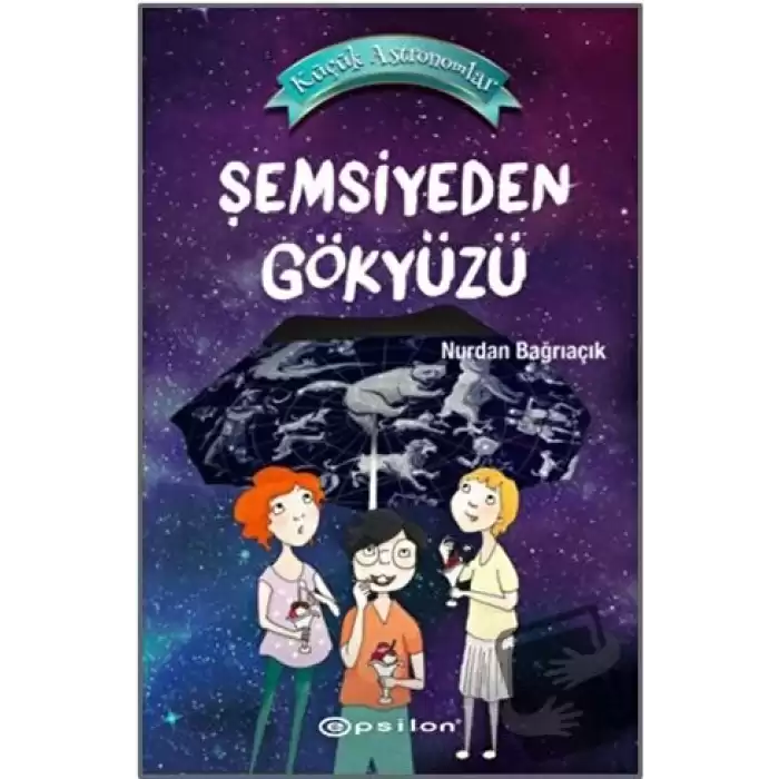 Şemsiyeden Gökyüzü - Küçük Astronomlar 2 (Ciltli)