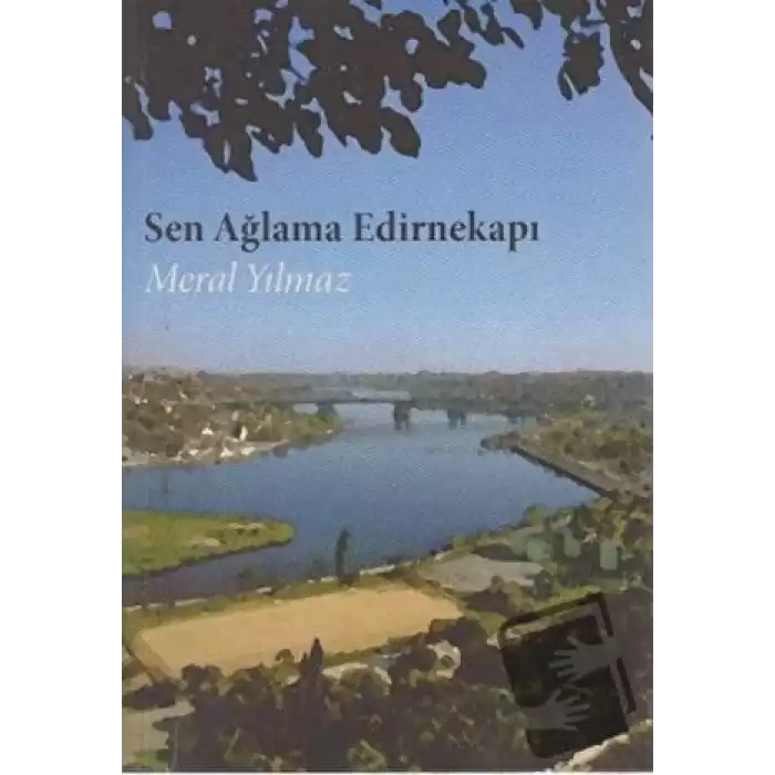 Sen Ağlama Edirnekapı