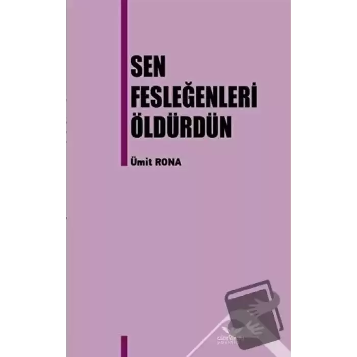 Sen Fesleğenleri Öldürdün