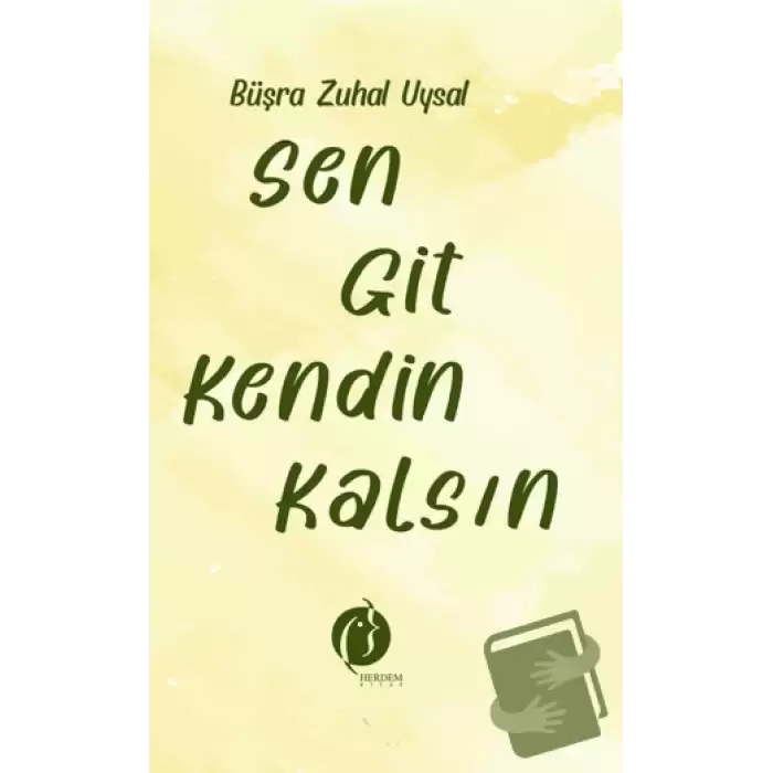 Sen Git Kendin Kalsın