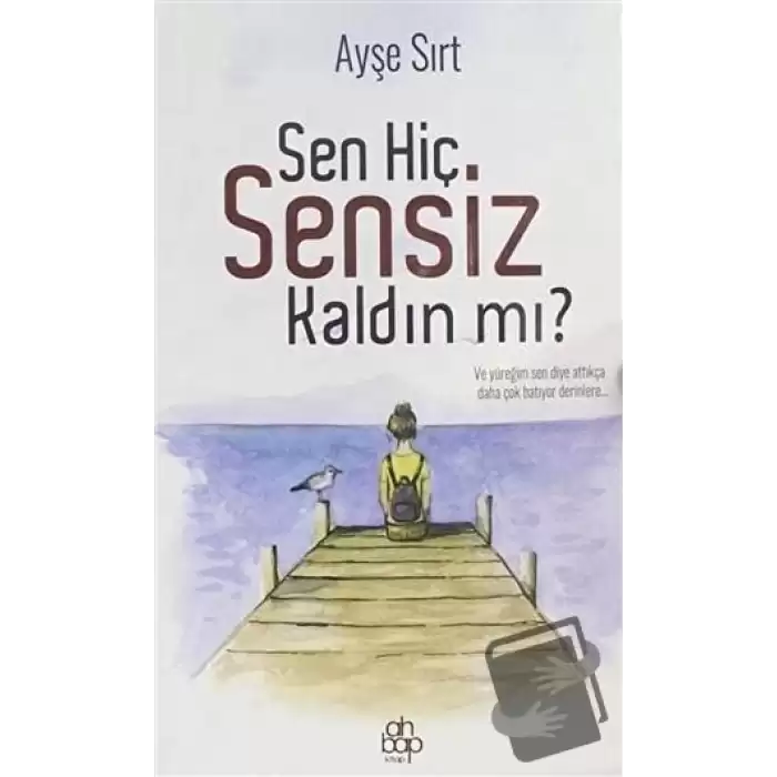 Sen Hiç Sensiz Kaldın mı?