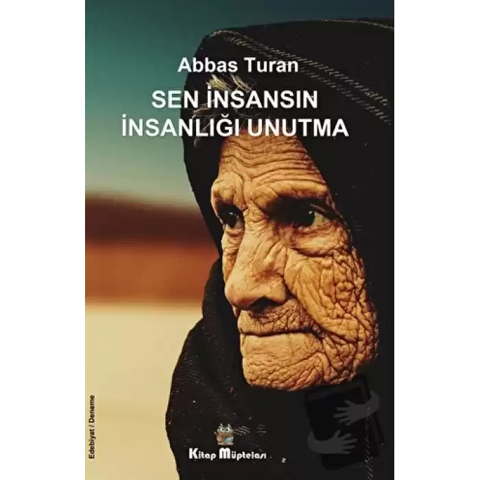 Sen İnsansın İnsanlığı Unutma