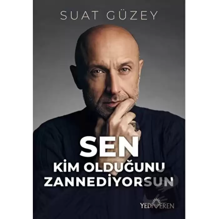 Sen Kim Olduğunu Zannediyorsun