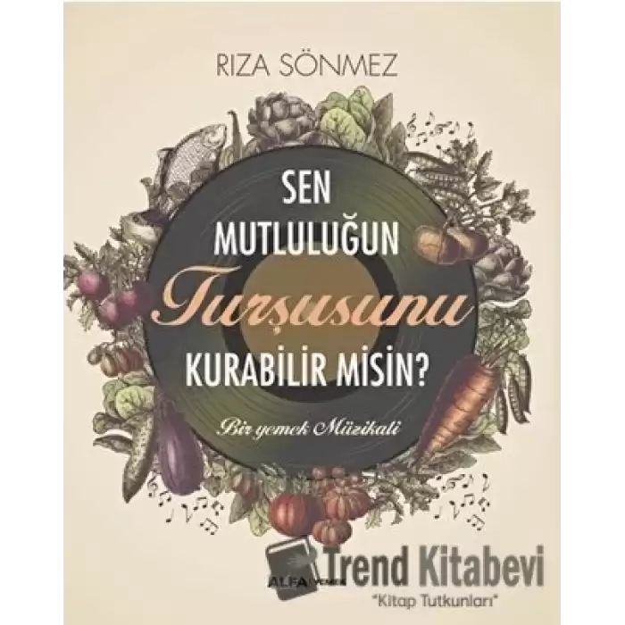 Sen Mutluluğun Turşusunu Kurabilir Misin?