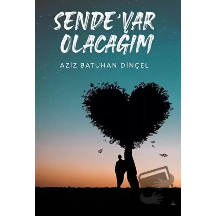 Sende Var Olacağım