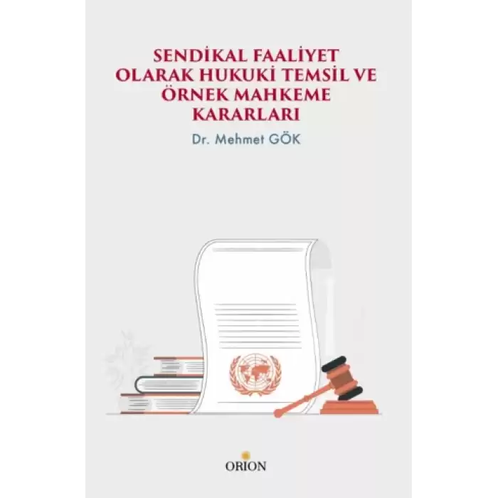 Sendikal Faaliyet Olarak Hukuki Temsil ve Örnek Mahkeme Kararları