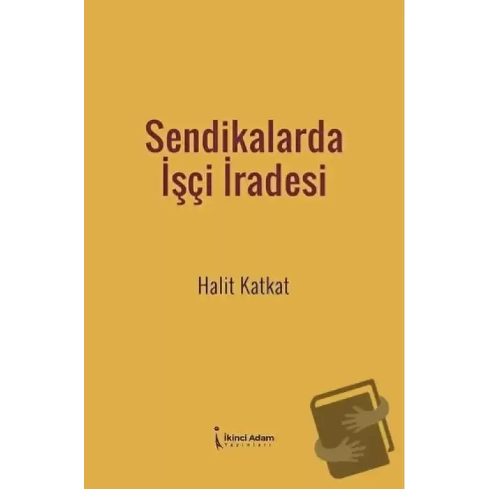 Sendikalarda İşçi İradesi