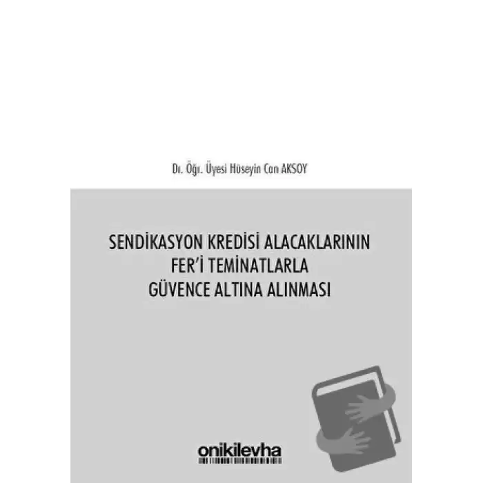 Sendikasyon Kredisi Alacaklarının Feri Teminatlarla Güvence Altına Alınması (Ciltli)