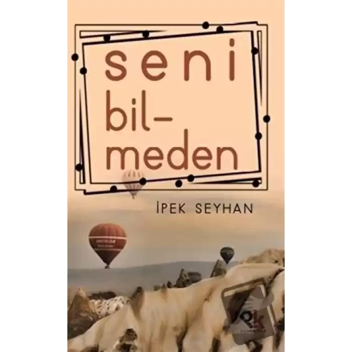 Seni Bilmeden