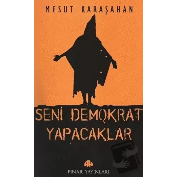 Seni Demokrat Yapacaklar