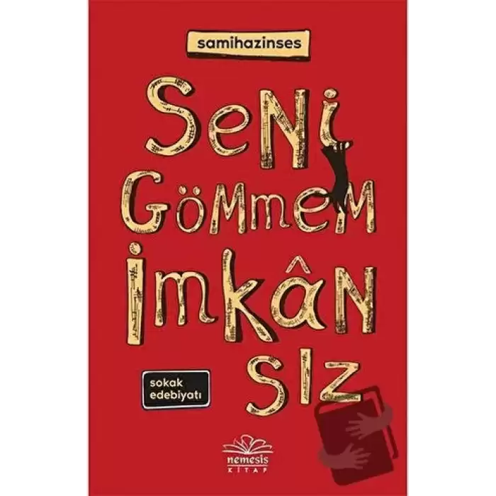 Seni Gömmem İmkansız