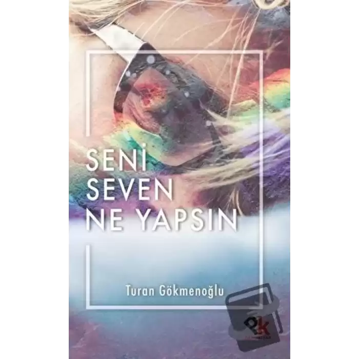 Seni Seven Ne Yapsın