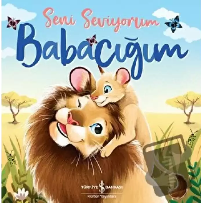 Seni Seviyorum Babacığım