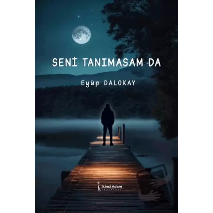 Seni Tanımasam da