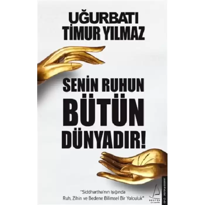 Senin Ruhun Bütün Dünyadır