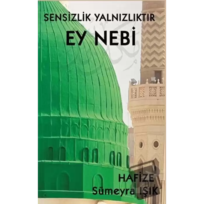 Sensizlik Yalnızlıktır Ey Nebi