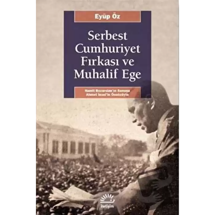 Serbest Cumhuriyet Fırkası ve Muhalif Ege