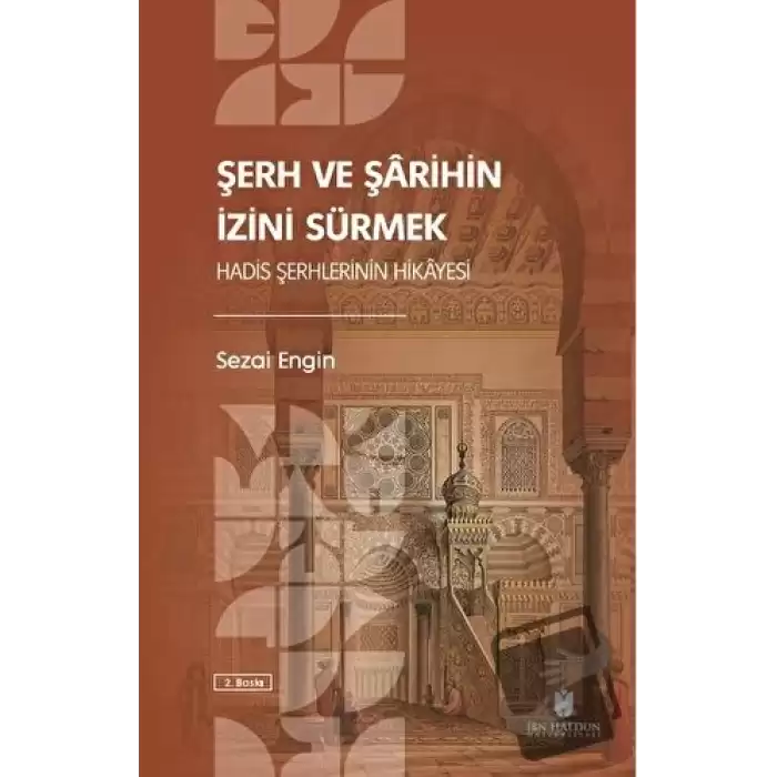 Şerh ve Şarihin İzini Sürmek: Hadis Şerhlerinin Hikayesi