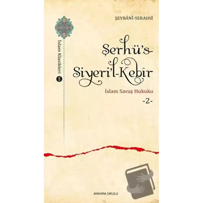 Şerhü’s-Siyeri’l-Kebir - İslam Savaş Hukuku 2