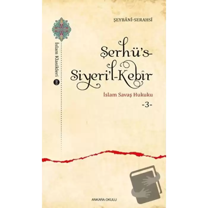 Şerhü’s-Siyeri’l-Kebir - İslam Savaş Hukuku 3