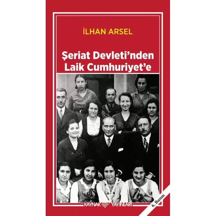 Şeriat Devleti’nden Laik Cumhuriyet’e