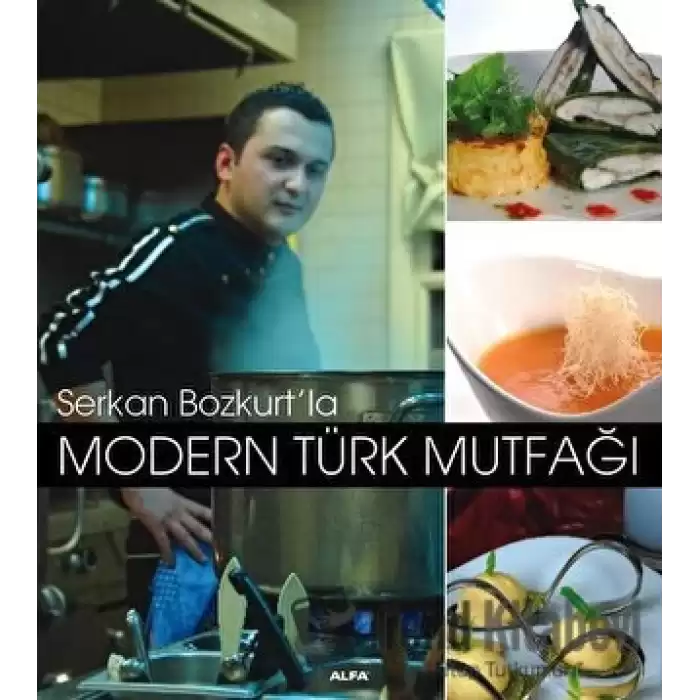 Serkan Bozkurt’la Modern Türk Mutfağı (Ciltli)