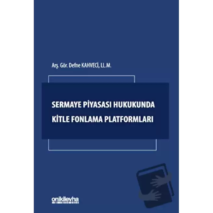 Sermaye Piyasası Hukukunda Kitle Fonlama Platformları