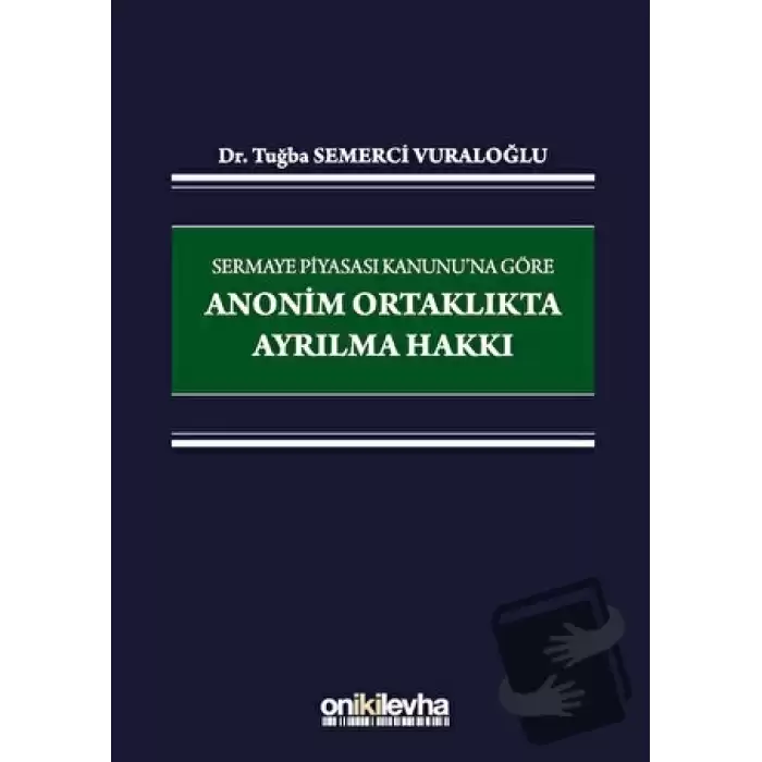 Sermaye Piyasası Kanununa Göre Anonim Ortaklıkta Ayrılma Hakkı (Ciltli)