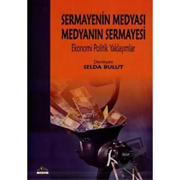 Sermayenin Medyası Medyanın Sermayesi