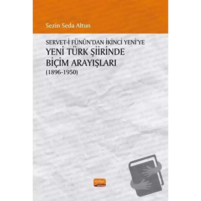 Servet-i Fünundan İkinci Yeniye Yeni Türk Şiirinde Biçim Arayışları