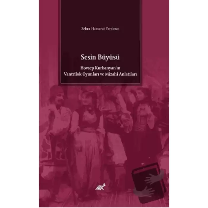 Sesin Büyüsü Hovsep Kurbanyan’ın Vantrilok Oyunları ve Mizahi Anlatıları