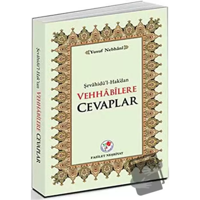 Şevahidü’l-Hak’dan Vehhabilere Cevaplar