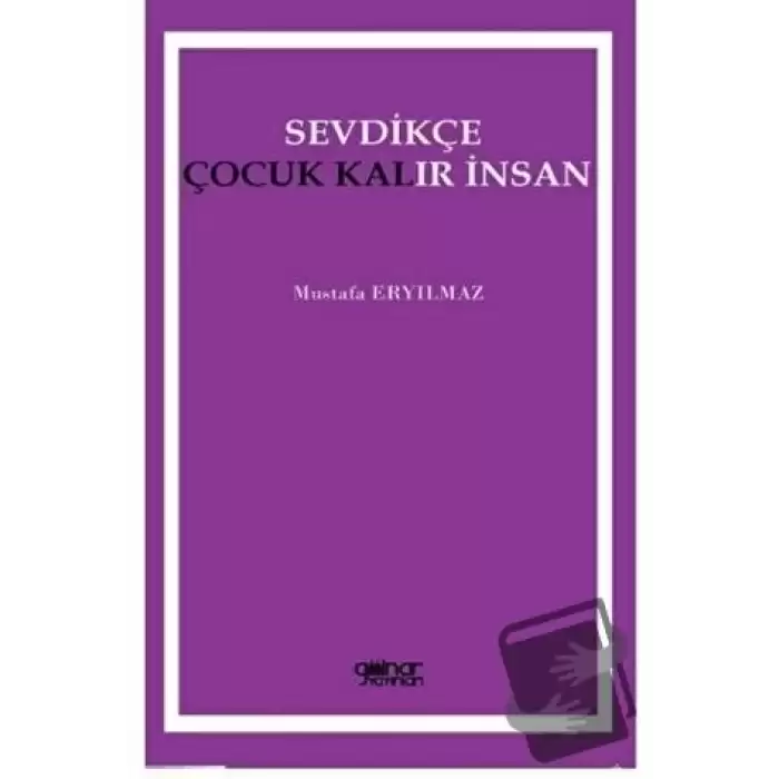 Sevdikçe Çocuk Kalır İnsan