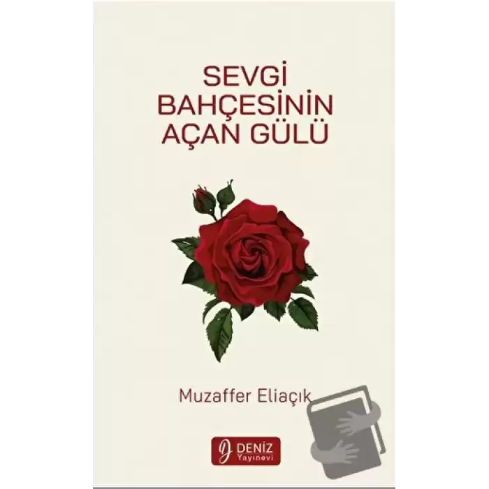 Sevgi Bahçesinin Açan Gülü