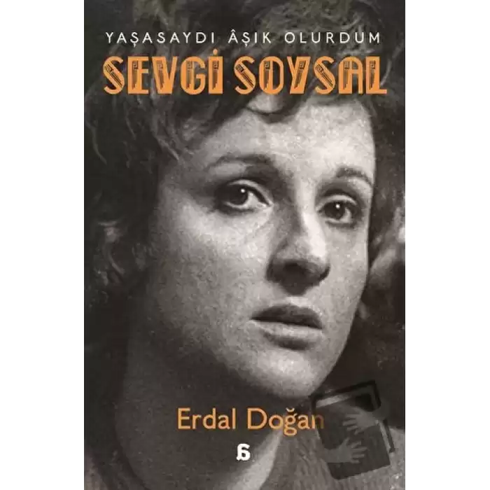 Sevgi Soysal: Yaşasaydı Aşık Olurdum