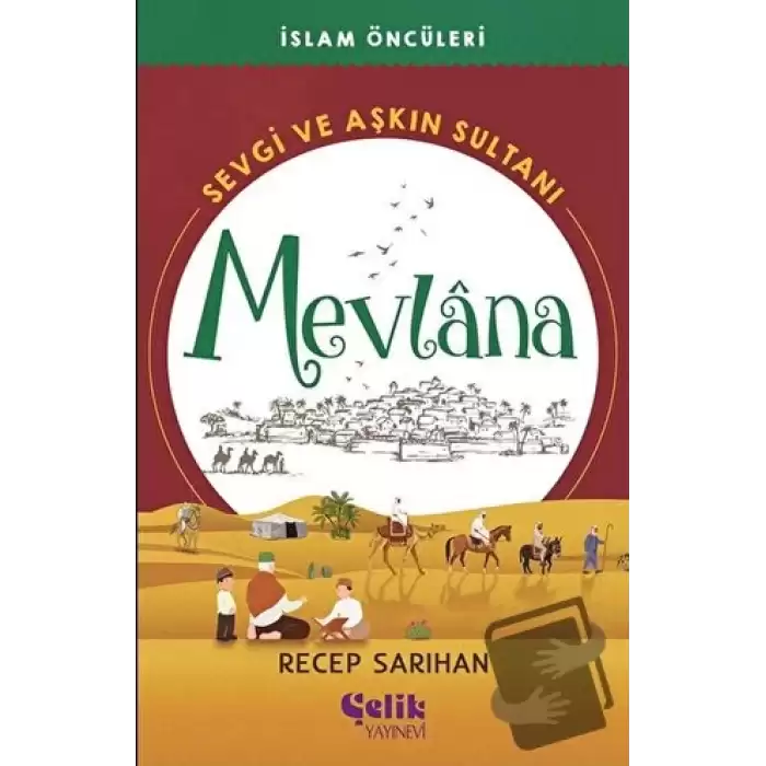 Sevgi ve Aşkın Sultanı Mevlana