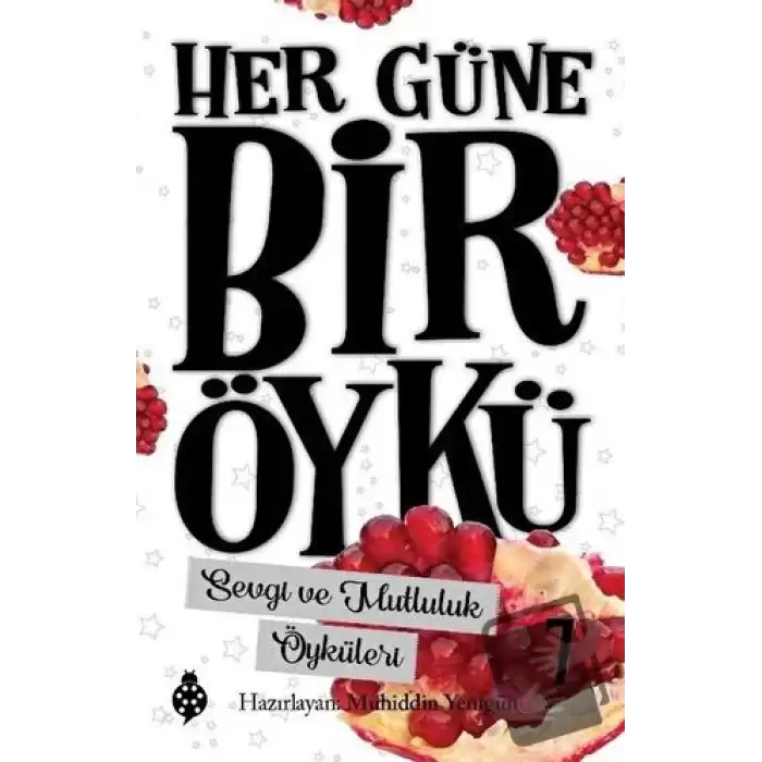 Sevgi ve Mutluluk Öyküleri - Her Güne Bir Öykü 7