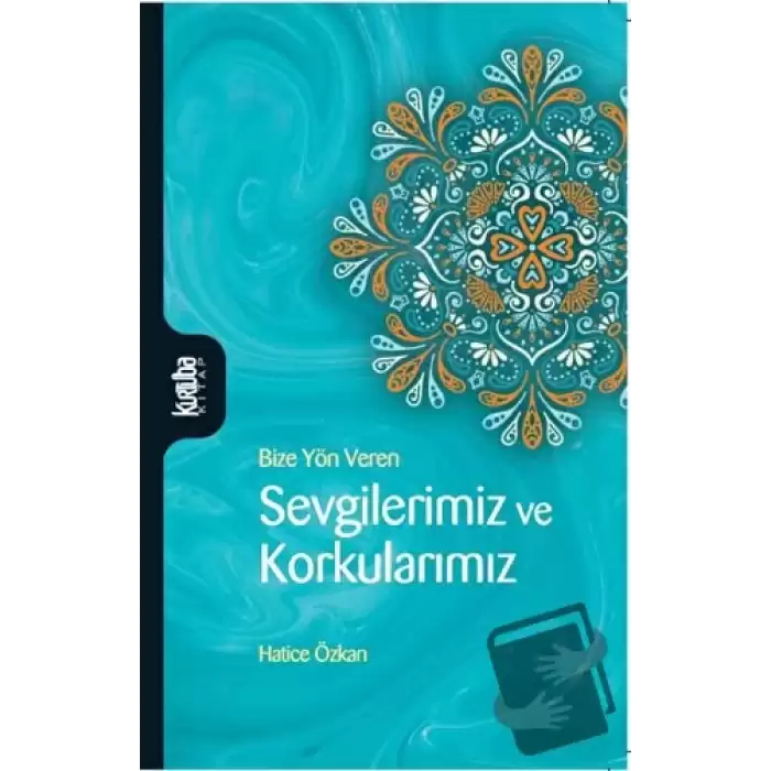 Sevgilerimiz ve Korkularımız