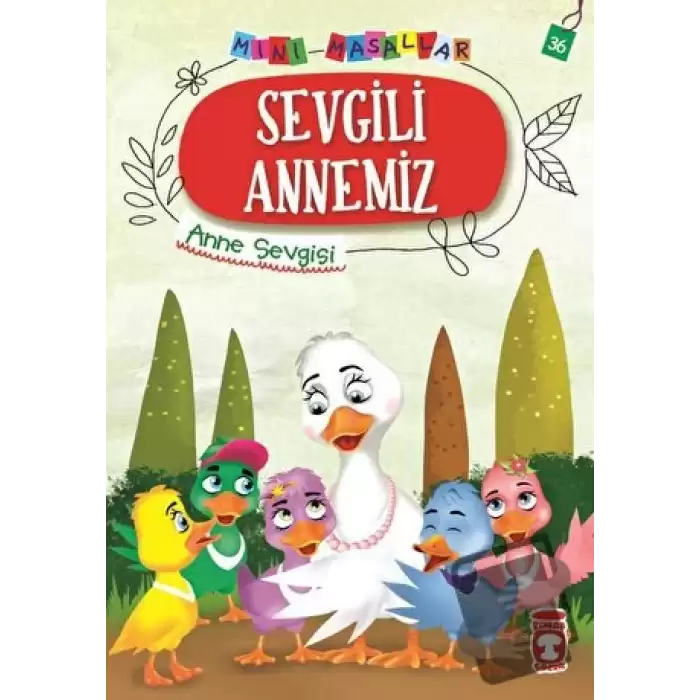 Sevgili Annemiz - Mini Masallar 4