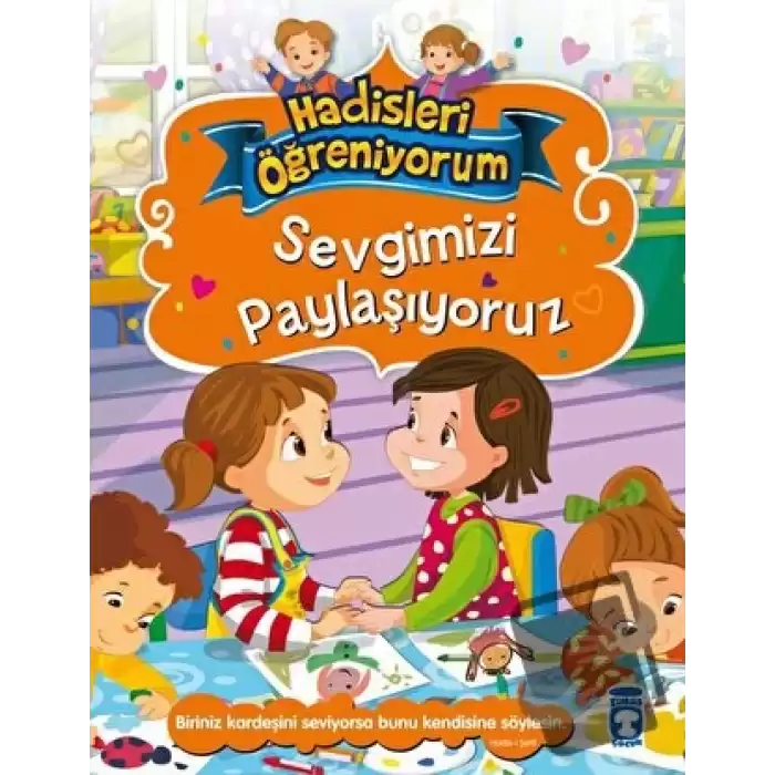 Sevgimizi Paylaşıyoruz - Hadisleri Öğreniyorum