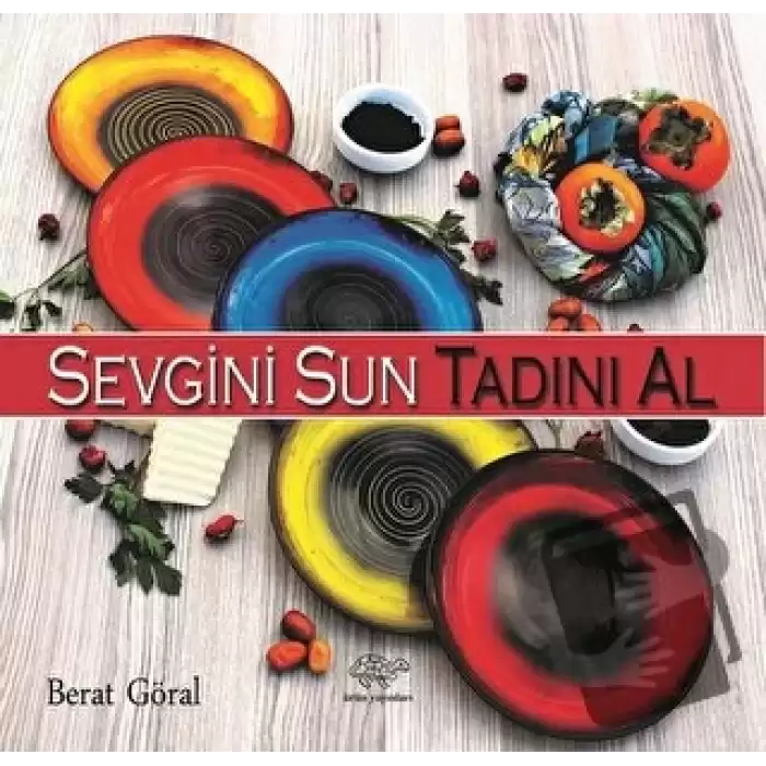 Sevgini Sun Tadını Al